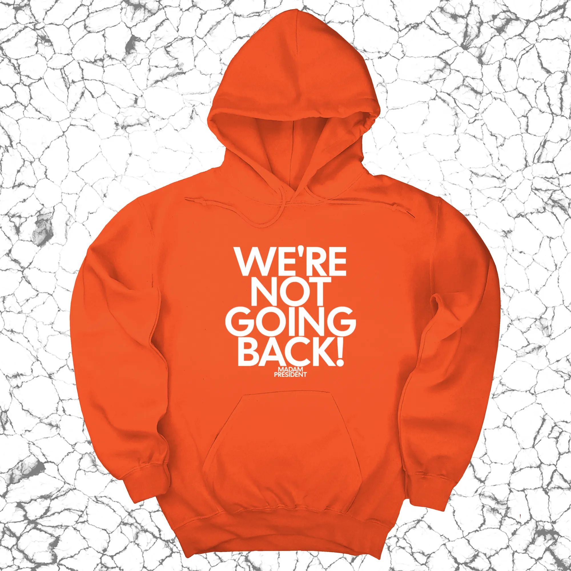 We're Not Going Back Unisex Hoodie