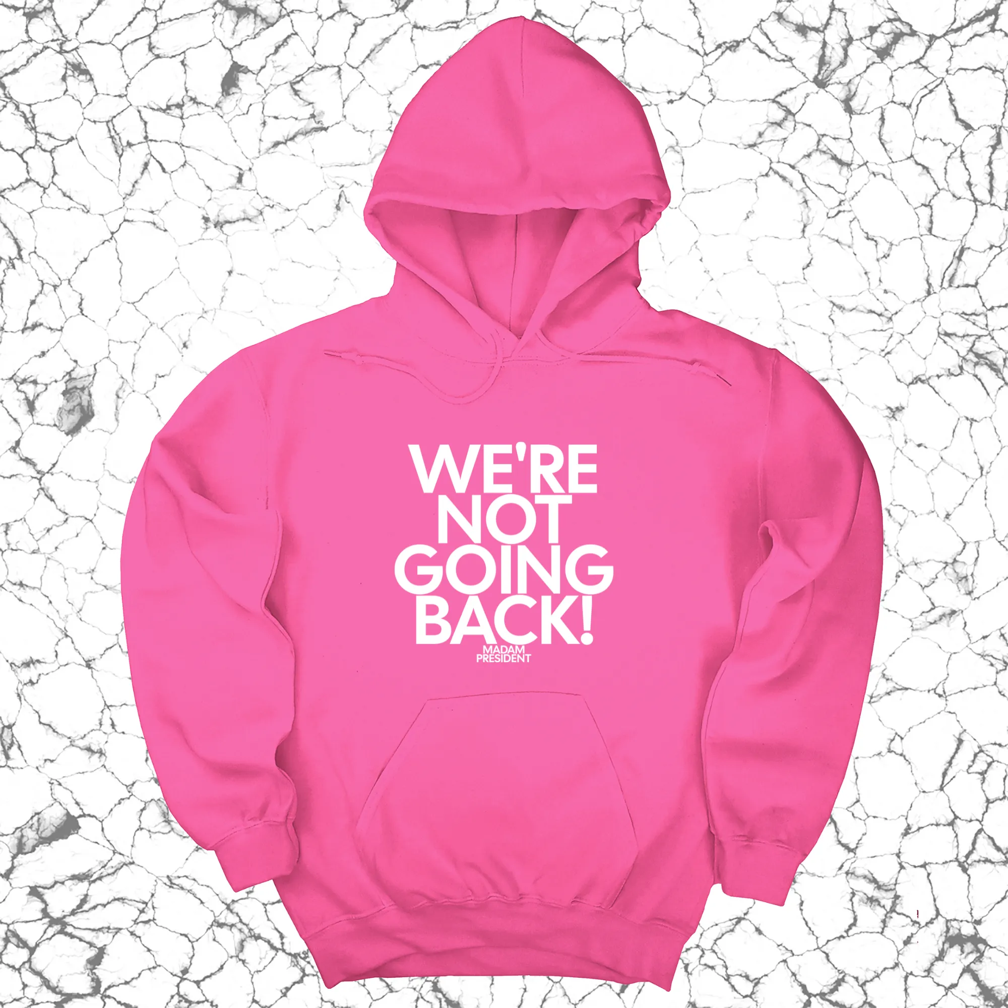 We're Not Going Back Unisex Hoodie