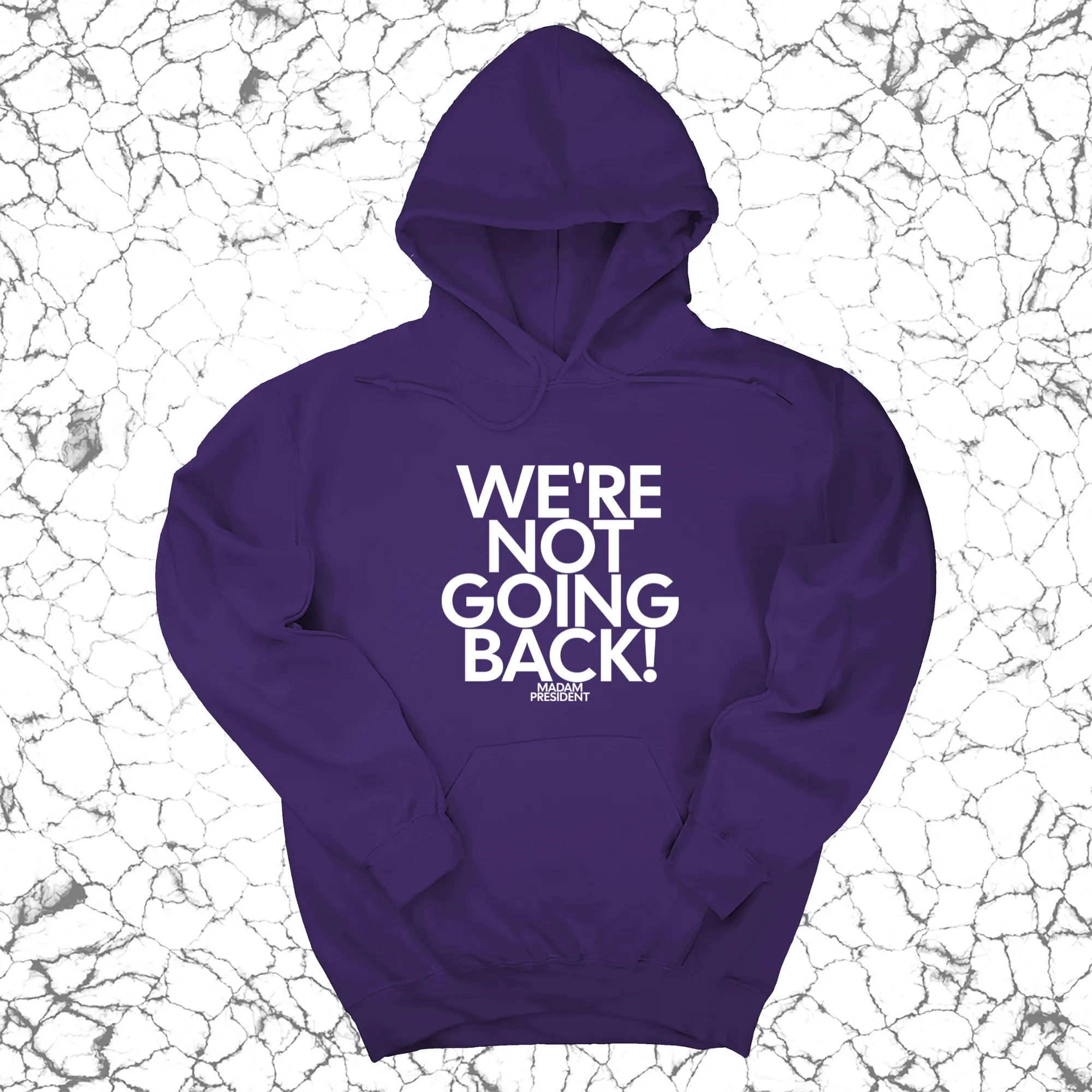 We're Not Going Back Unisex Hoodie