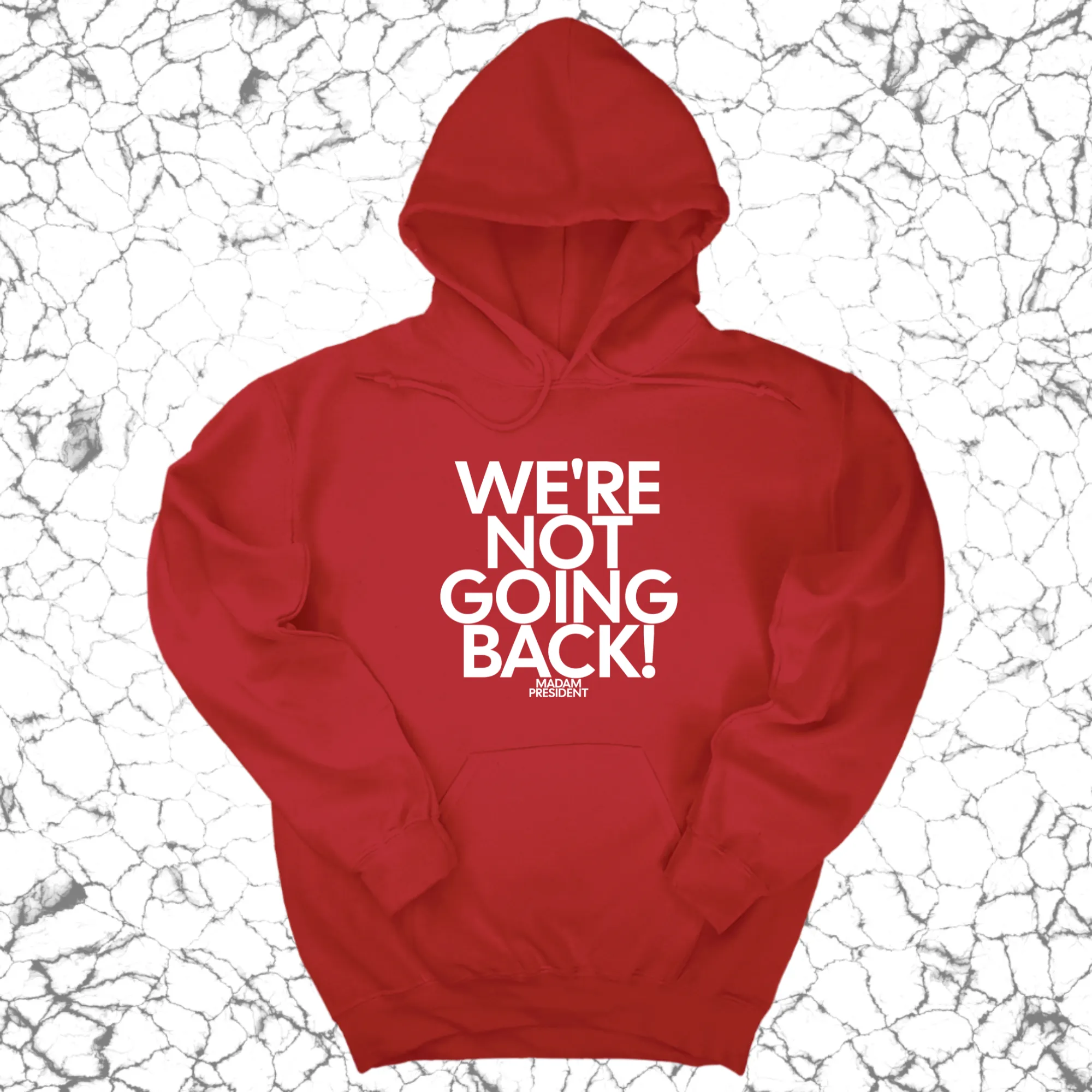 We're Not Going Back Unisex Hoodie